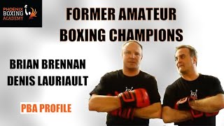 Former Amateur Champion Boxers  Brian Brennan amp Denis Lauriault PBA Profile [upl. by Katharyn375]