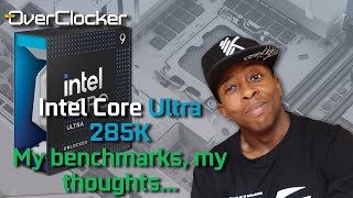 Intel Core Ultra 9 285K  My benchmarks my thoughts lets talk [upl. by Cailly851]