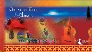 Armik  Greatest Hits  New Flamenco Romantic Spanish Guitar [upl. by Richardson]