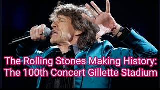 The Rolling Stones Making History  Will Perform The 100th Concert In Gillette Stadium  Mick Jagger [upl. by Bright453]