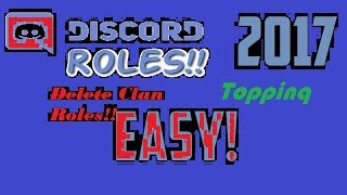 EASY How to Delete Roles in Discord Clans 2017 [upl. by Gord642]