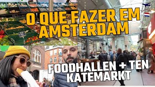 O QUE FAZER EM AMSTERDAM FOODHALLEN  TEN KATEMARKT [upl. by Pincas136]