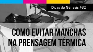 32  Como EVITAR MANCHAS na hora de prensar a sua peça sublimação em tecidos [upl. by Acirdna]