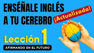 🧠 Aprende Inglés Más Fácil y Rápido Con Este Método Lección 1✅ Nueva Versión [upl. by Ponton]