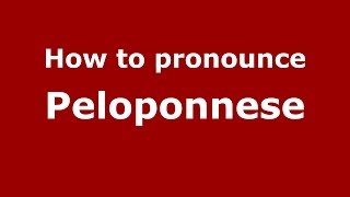 How to pronounce Peloponnese GreekGreece  PronounceNamescom [upl. by Demb]