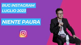 Bug Instagram luglio 2023 ecco come risolvere [upl. by Haran]