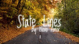 Novo Amor  State Lines UnOfficial Lyric Video READ DESCRIPTION [upl. by Eeb]