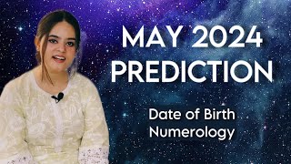 MAY 2024 PREDICTION Date of Birth Numerology [upl. by Sauveur]