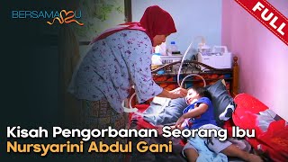 FULL Bersamamu 2023  Kisah Pengorbanan Seorang Ibu Nursyarini Abdul Gani 4 Sept [upl. by Nakhsa]