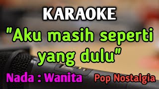 TAK INGIN SENDIRI  KARAOKE  NADA WANITA CEWEK  Pop Nostalgia  Dian Piesesha  Live Keyboard [upl. by Eirehs]