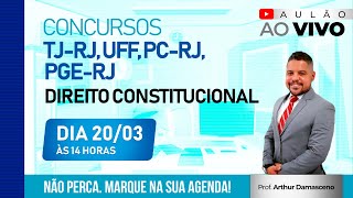 Arthur Damasceno  Direito Constitucional  Concursos  TJRJ UFF PCRJ PGERJ [upl. by Yleme479]