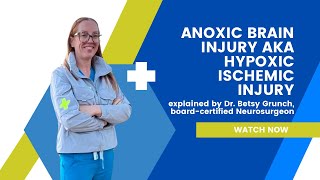 Case study 132  Anoxic Brain Injury AKA Hypoxic Ischemic Injury  Dr Betsy Grunch neurosurgeon [upl. by Siva954]