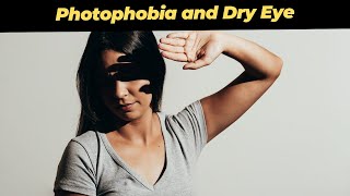 Photophobia amp Dry Eye What You Need To Know [upl. by Attenohs773]