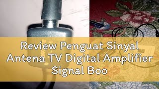 Review Penguat Sinyal Antena TV Digital Amplifier Signal Booster DVBT2  TFLD15  Taffware [upl. by Laresa535]