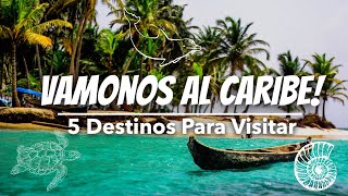 Los 5 destinos más bonitos del Caribe qué debes conocer [upl. by Adlez]