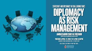 Chas Freeman — Diplomacy as Risk Management [upl. by Berners602]