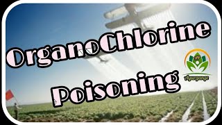 OrganoChlorine Poisoning  FMT  QUICK REVISION  AYURGANGE  LIKE SHARE AND SUBSCRIBE [upl. by Atiran]