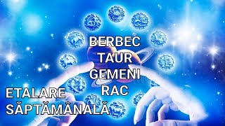 ETALARE SĂPTĂMÂNALĂ ♈BERBEC ♉TAUR ♊GEMENI ♋RAC [upl. by Rigby]