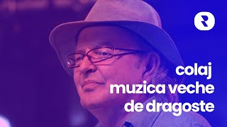 Muzica Romaneasca de Dragoste Veche 🎼 Colaj Cele Mai Bune Melodii Romanesti Vechi de Dragoste [upl. by Edac]