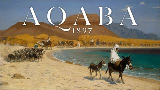 Aqaba 1897 [upl. by Tomlinson]