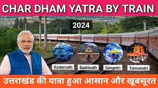 Char dham yatra by train 2024  पहाड़ों में ट्रेन  Transforming Pilgrimage Travel in India [upl. by Eceinej285]