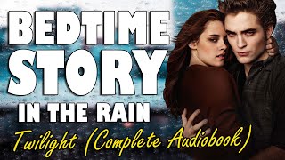 Twilight Complete Audiobook with rain sounds  Relaxing ASMR Bedtime Story British Male Voice [upl. by Ahsinahs]