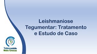 Leishmaniose Tegumentar Tratamento e Estudo de Caso [upl. by Anaerda]