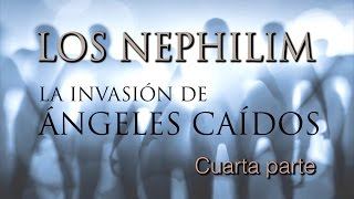 Los Nephilim La invasión de ángeles caídos  4 [upl. by Metah]