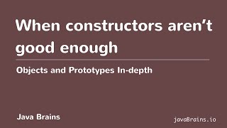 Objects and Prototypes Indepth 11  When constructors arent good enough [upl. by Aissila]