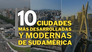 ¡Wow Estas son las 10 Ciudades Más Modernas de Sudamérica La 1 te Dejará Boquiabierto 😲 [upl. by Elicia]