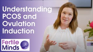 Understanding PCOS and Ovulation Induction  Fertile Minds [upl. by Anstus128]