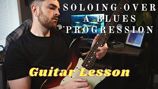 GUITAR LESSON  How to Solo Over a Blues Progression [upl. by Cece]