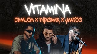 VITAMINA REMIX IA  CSHALOM x INDIOMAR x JHAYCO [upl. by Wyly801]