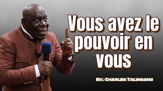 VOUS AVEZ LE POUVOIR EN VOUS CHARLES TALINGANO predicationchretienne charlestalingano [upl. by Kared]