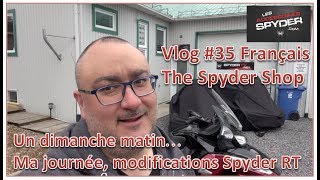 Vlog 35 Français  The Spyder Shop  Ma journée et des modification sur un RT [upl. by Noside]