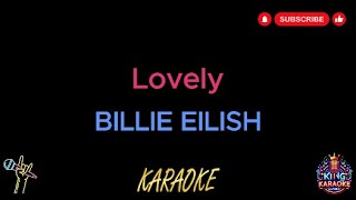 Billie Eilish  Lovely Official Karaoke Version with Lyrics [upl. by Ellenhoj]