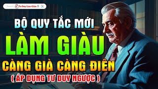 Quy Tắc Làm Giàu Mới  Ứng Dụng Tư Duy Ngược Thành Công  Tư Duy Làm Giàu [upl. by Brey]