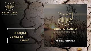 BIBLIA AUDIO superprodukcja  39 Księga Jonasza  całość  Stary Testament [upl. by Notnerb]