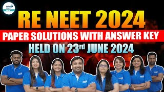 🛑Re NEET 2024 Paper Solutions 23rd June 2024 RE NEET Answer Key  Re NEET Question Paper amp Cutoff [upl. by Row649]