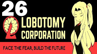 Lobotomy Corporation  Commentaryless  Part 26 [upl. by Ande]