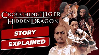 Story Explained  Crouching Tiger Hidden Dragon [upl. by Niamart]