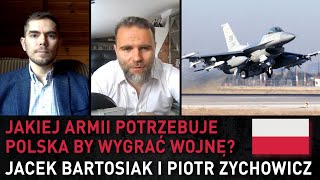 Jakiej armii potrzebuje Polska by wygrać wojnę  Jacek Bartosiak i Piotr Zychowicz [upl. by Notgnimer]