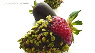 Fragole con cioccolato e pistacchio [upl. by Nrehtac]