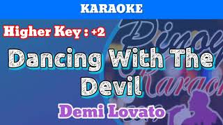 Dancing With The Devil by Demi Lovato Karaoke  Higher Key 2 [upl. by Nnylimaj]