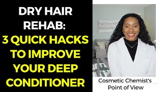 DRY HAIR REHAB 3 QUICK HACKS TO IMPROVE YOUR DEEP CONDITIONER [upl. by Revert]