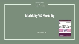 Morbidity VS Mortality  Lecture  16 [upl. by Ani262]