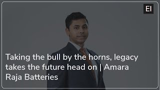 Taking the bull by the horns legacy takes the future head on  Amara Raja Batteries [upl. by Armanda]