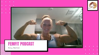 FemFit Podcast Ep 11  Ally Norton [upl. by Beka]