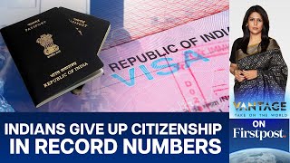 Why Are Indians Giving Up Citizenship in Record Numbers  Vantage with Palki Sharma [upl. by Wieren]