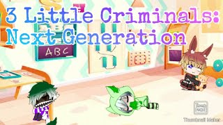 3 Little Criminals Next Generation  Episode 1 [upl. by Flower]